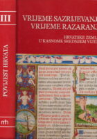 Vrijeme sazrijevanja, vrijeme razaranja  Hrvatske zemlje u kasnome srednjem vijeku