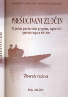 Prešućivani zločin : 20 godina pod teretom progona, nepravde i prešućivanja u RS-BiH